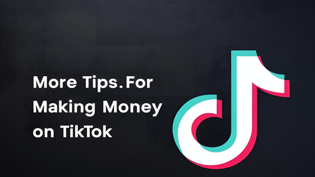 More tips for making money on TikTok
